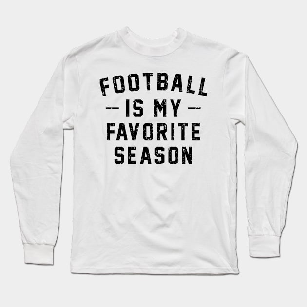 Football Is My Favorite Season Vintage Distressed Long Sleeve T-Shirt by HeroGifts